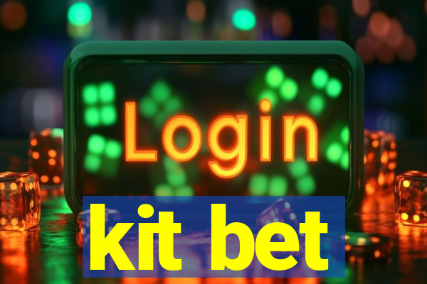 kit bet